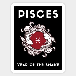 PISCES / Year of the SNAKE Magnet